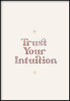 Trust Intuition Real Gold Poster